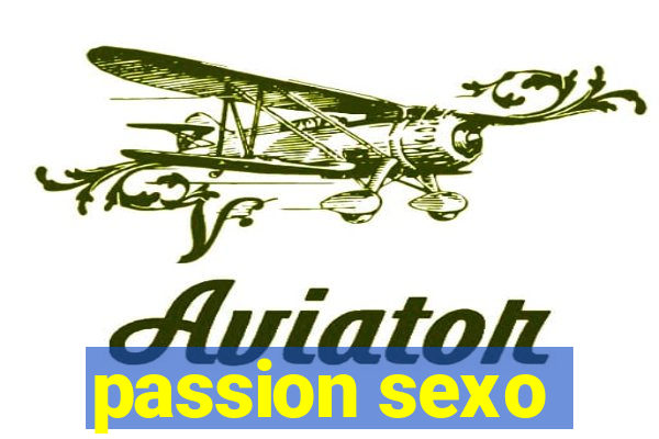 passion sexo